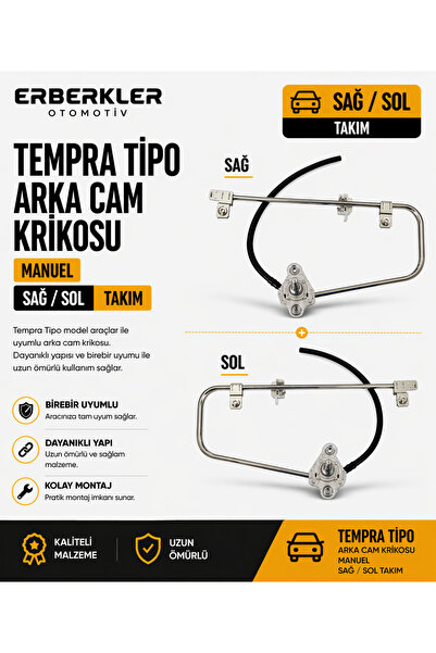 ERBERKLER OTOMOTİV TEMPRA TİPO ARKA CAM KRİKOSU MANUEL SAĞ SOL TAKIM