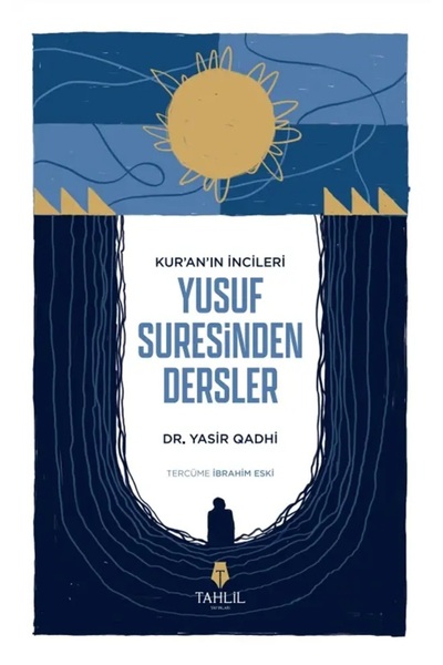 Tahlil Yayınları Kur'an’ın İncileri Yusuf Suresinden Dersler
