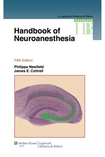 Lippincott Williams and Wilkins Handbook Of Neuroanesthesia 5e