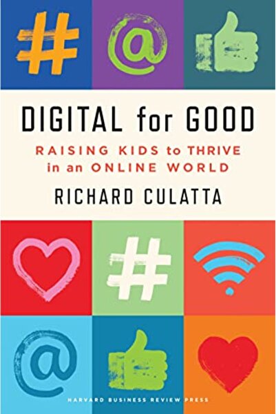 Harvard Business Review Digital for Good: Raising Kids to Thrive in an Online...