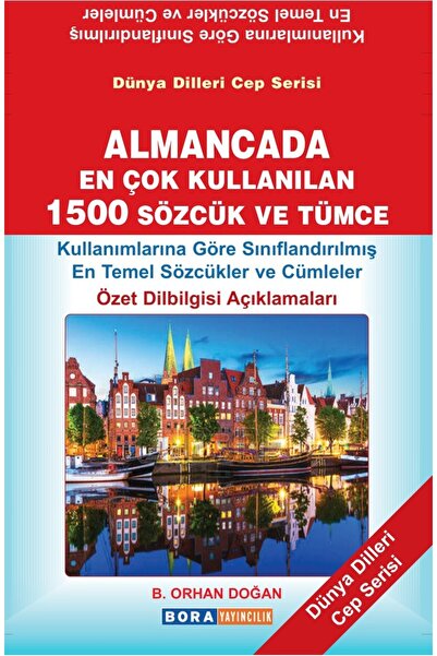 Bora Yayıncılık ALMANCADA EN ÇOK KULLANILAN 1500 SÖZCÜK VE TÜMCE