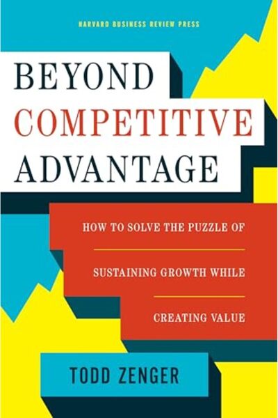 Harvard Business Review ما وراء الميزة التنافسية: كيفية حل اللغز بين الحفاظ ع...