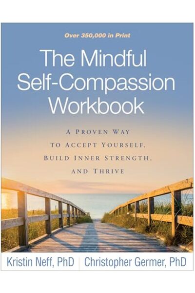 Guilford Press The Mindful Self-Compassion Workbook: A Proven Way to Accept Y...