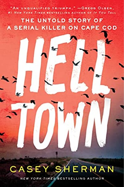 SourceBooks, Inc. Helltown: The Untold Story of a Serial Killer on Cape Cod