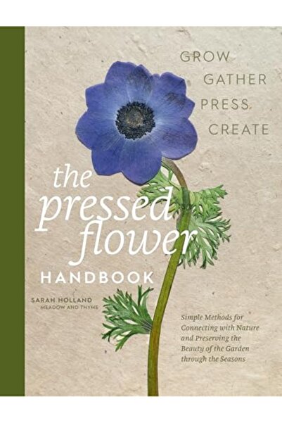QUARTO PUBLISHING GROUP The Pressed Flower Handbook