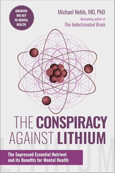 SKYHORSE The Conspiracy Against Lithium: The Suppressed Essential Nutrient an...