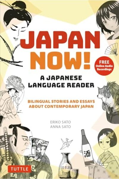 Tuttle Publishing Japan Now! A Japanese Language Reader: Bilingual Stories an...