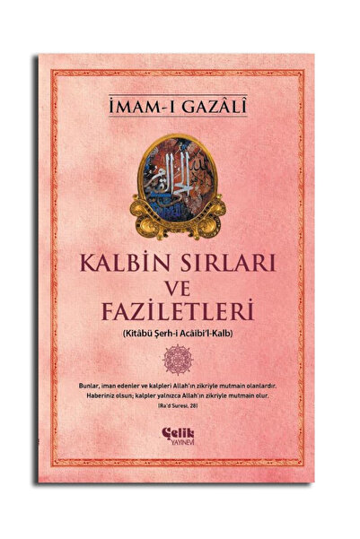 Çelik Yayınevi Kalbin Sırları Ve Faziletleri İmamı Gazali Çelik Yayın