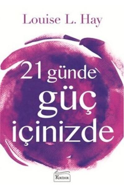 Koridor Yayıncılık 21 Günde Güç Içinizde / Louise L. Hay / / 9786059702119