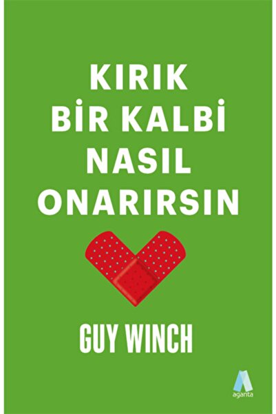 Genel Markalar Kırık Bir Kalbi Nasıl Onarırsın - Aganta - Guy Winch Kitabı
