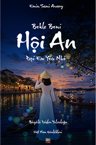 İleri Yayınları Bekle Beni Hoi An