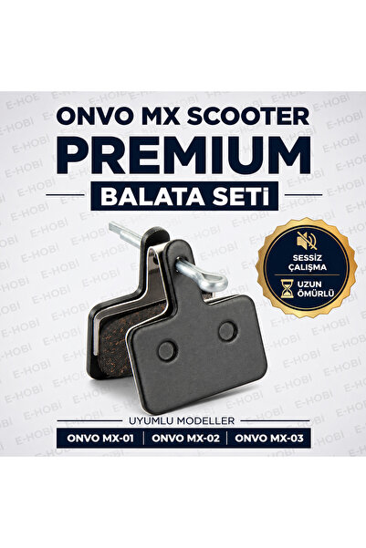 E-HOBİ ONVO MX-01/MX-02/MX-03 SCOOTER FREN BALATASI DAYANIKLI PREMİUM BALATA