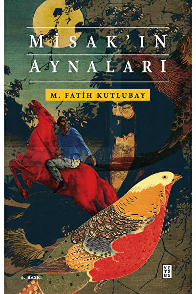 Ketebe Misak’ın Aynaları M. Fatih Kutlubay