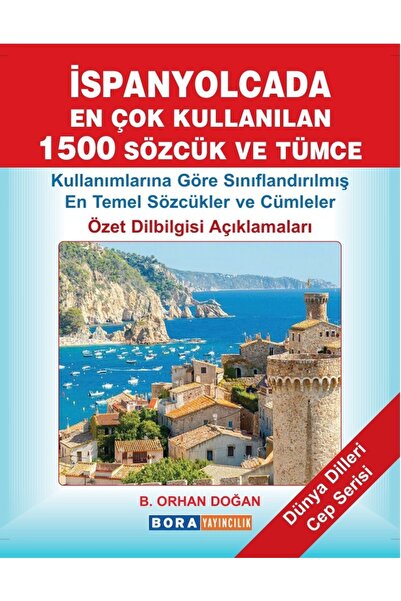 Bora Yayıncılık İSPANYOLCADA EN ÇOK KULLANILAN 1500 SÖZCÜK VE TÜMCE