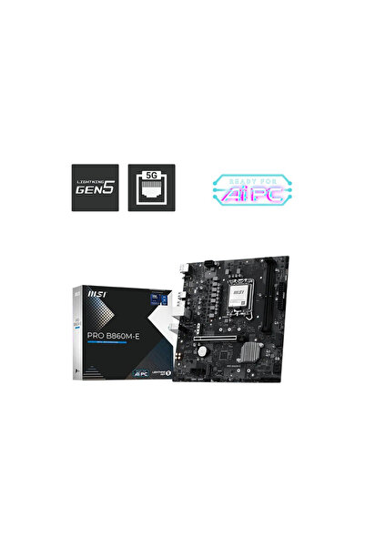 MSI PRO B860M-E Intel B860 Soket 1851 DDR5 6400+(OC)MHz ATX Gaming (Oyuncu) A...