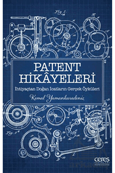 Ceres Yayınları Patent Hikayeleri 1 - İhtiyaçtan Doğan İcatların Gerçek Öyküleri