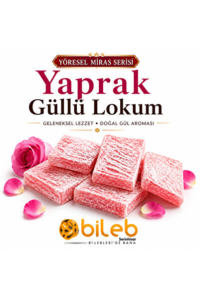 bileb serinhisar bi leblebi'de bana Yöresel Miras Serisi Yaprak Güllü Lokum &...
