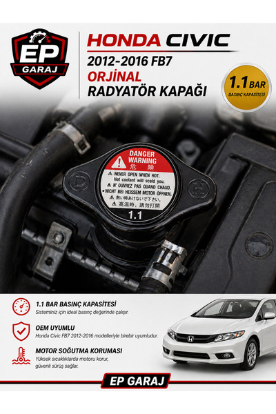 EP GARAJ OTOMOTİV HONDA CIVIC FB7 2012–2016 ORJİNAL RADYATÖR KAPAĞI (1.1 BAR)
