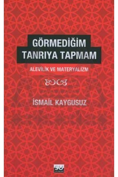 Su Yayınevi Görmediğim Tanrıya Tapmam; Alevilik ve Materyalizm