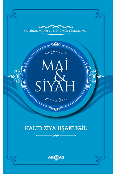 Akçağ Yayınları 9786053422730 Mai Ve Siyah-halid Ziya Uşaklıgi