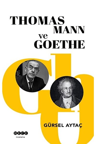 Hece Yayınları Thomas Mann Ve Goethe, Gürsel Aytaç, , Thomas Mann Ve Goethe K...