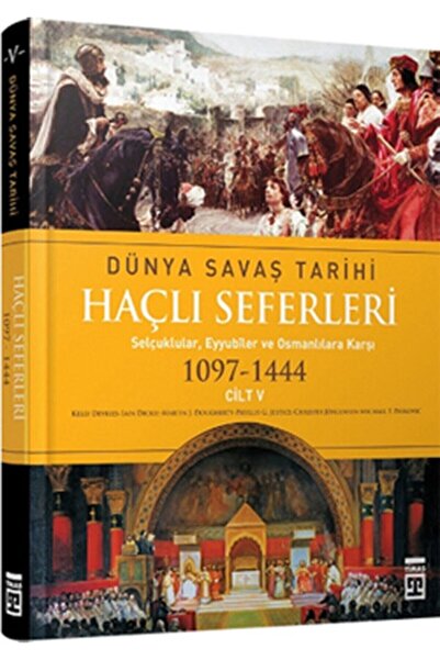 Timaş Yayınları Haçlı Seferleri Dünya Savaş Tarihi 1097 1444 Cilt V