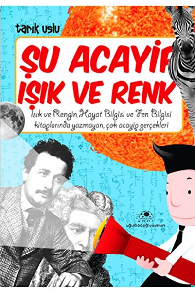 Uğurböceği Yayınları Şu Acayip Işık ve Renk