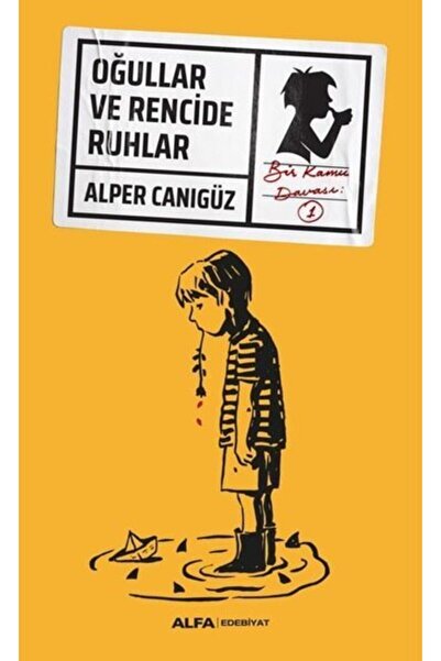 Alfa Yayıncılık Oğullar Ve Rencide Ruhlar - Bir Kamu Davası 1