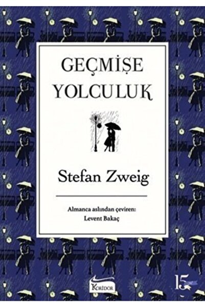 Koridor Yayıncılık Geçmişe Yolculuk (ciltli ), Stefan Zweig, , Geçmişe Yolcul...