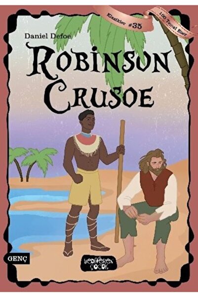 Yediveren Çocuk Robinson Crusoe 100 Temel Eser Klasikler 35