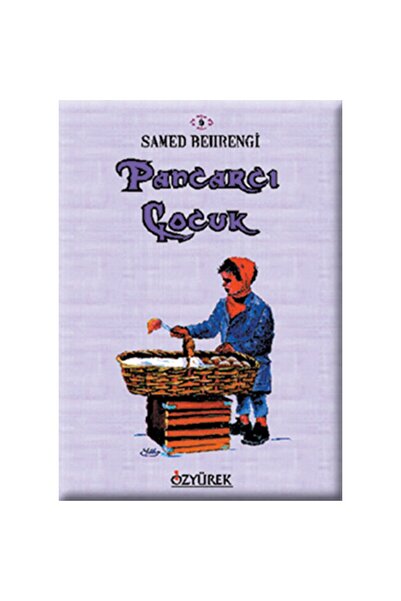 Özyürek Yayınevi Pancarcı Çocuk Samed Behrengi - Samed Behrengi