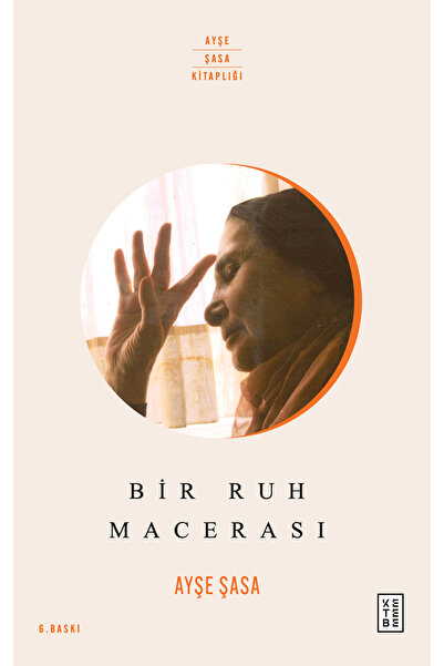 Ketebe Bir Ruh Macerası Ayşe Şasa