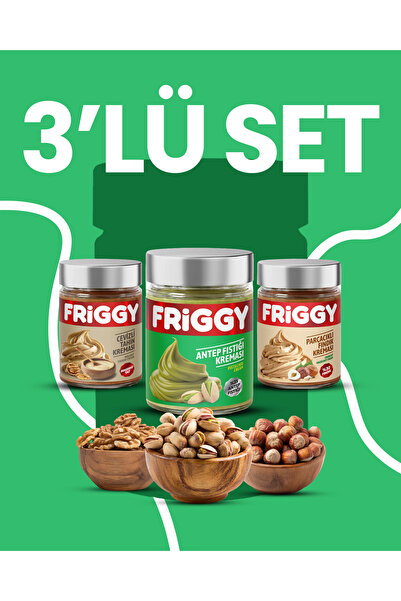 FRİGGY 3'lü Set Antep Fıstığı Kreması + Parçacıklı Fındık Kreması + Cevizli T...