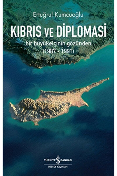 TÜRKİYE İŞ BANKASI KÜLTÜR YAYINLARI Kıbrıs Ve Diplomasi