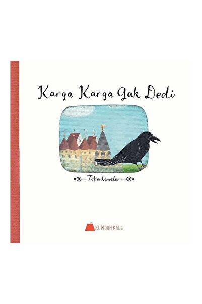 Kumdan Kale Yayınları Karga Karga Gak Dedi
