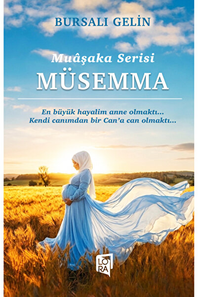 Lora Yayıncılık Bursalı Gelin - Müsemma