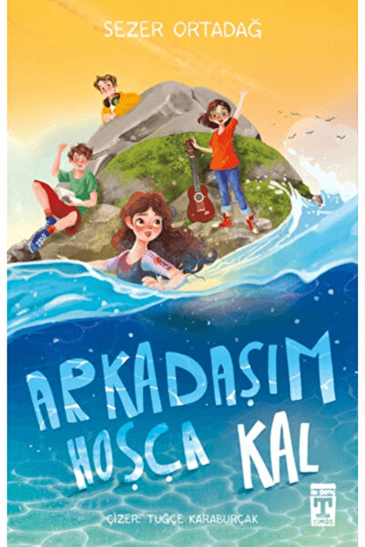 İlk Genç Timaş Arkadaşım Hoşça Kal - Sezer Ortadağ