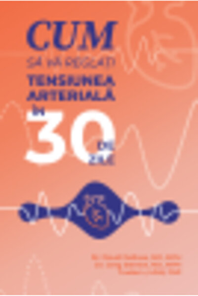 Editura Viata si Sanatate How to regulate your blood pressure in 30 days
