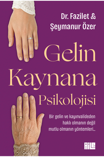 Aile Yayınları Gelin Kaynana Psikolojisi / Dr. Fazilet & Şeymanur Özer