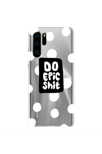 Other Huawei P30 Pro Do Epic Shit Transparent Silicone TPU Θήκη