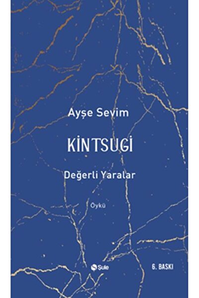 Şule Yayınları Kintsugi-Değerli Yaralar