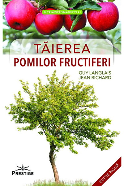 Editura Prestige Taierea pomilor fructiferi