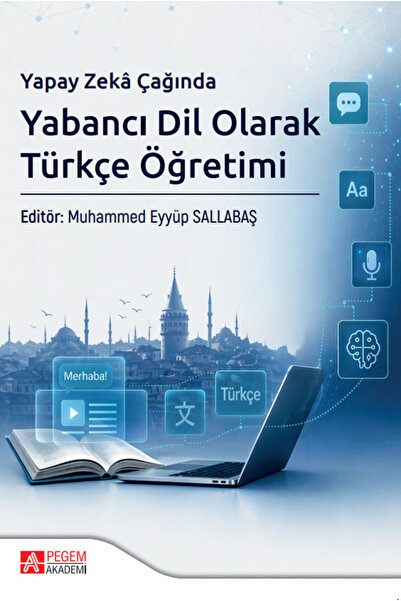 Pegem Akademi Yayıncılık Yapay Zeka Çağında Yabancı Dil Olarak Türkçe Öğretimi