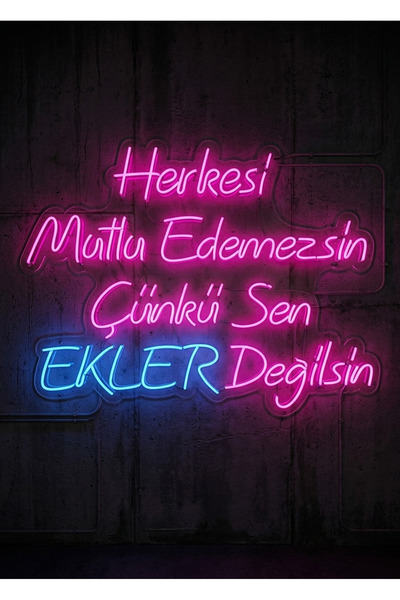 dekoraven Herkesi Mutlu Edemezsin Çünkü Sen Ekler Değilsin Yazılı Neon Led Ta...
