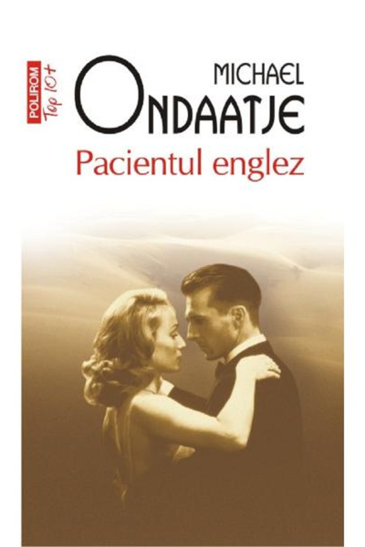 Editura Polirom Patient English Top 10+ No.115, Michael Ondaatje - Polirom Pu...