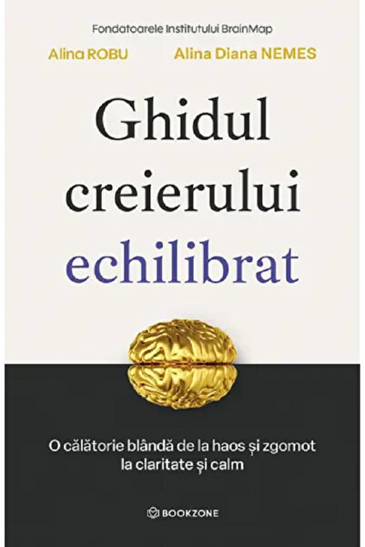 Editura Bookzone The Balanced Brain Guide, Alina Diana Nemes, Alina Robu - Bo...