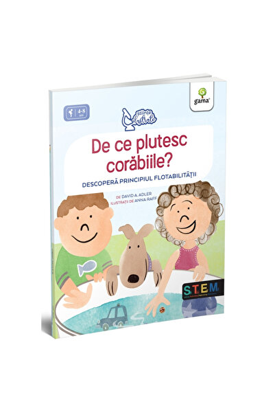 Editura Gama De ce navele plutesc? Descoperă Principiul Flotabilității, David...