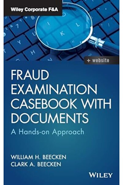 John Wiley & Sons Inc Fraud Examination Casebook With Documents A Handson App...