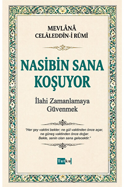 Tutku Yayınevi Nasibin Sana Koşuyor - Mevlana - İmam Gazali - Dil Belası - İslam
