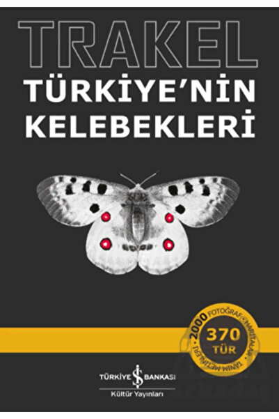 TÜRKİYE İŞ BANKASI KÜLTÜR YAYINLARI Trakel – Türkiye’Nin Kelebekleri